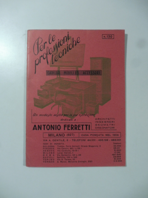 Per le professioni tecniche. Catalogo mobili ed accessori Antonio Ferretti